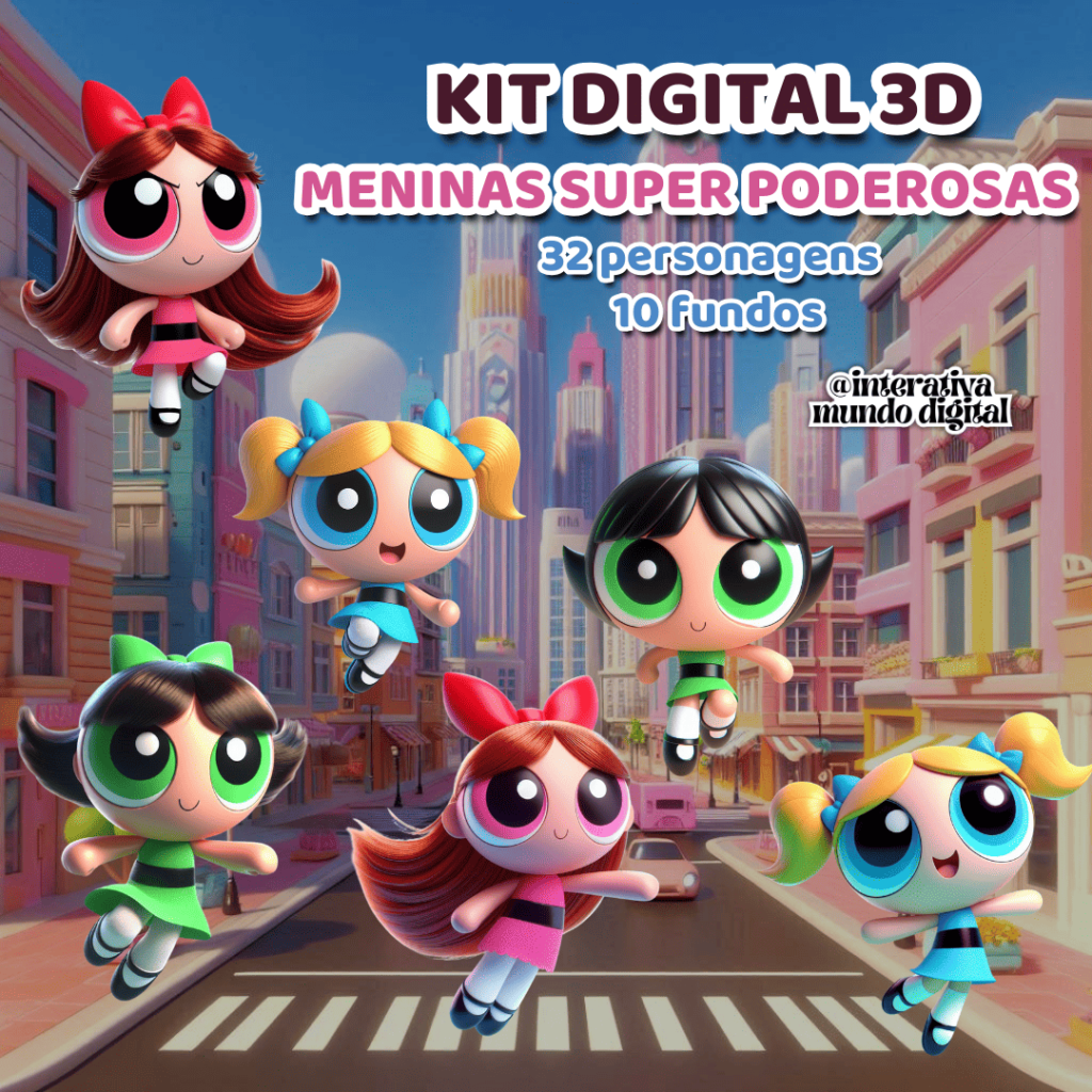 Kit Digital Meninas Super Poderosas - Interativa Mundo Digital